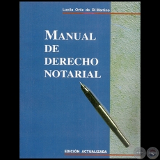 MANUAL DE DERECHO NOTARIAL - Autora: LUCILA ORTIZ DE DI MARTINO - Ao 2012
